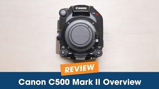 Canon EOS C500 Mark II Overview