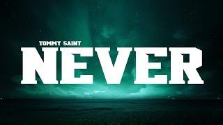 Tommy Saint - Never (Lyrics)