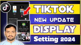 TikTok Display New Setting 2024 | TikTok latest update