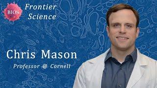 Frontier Science #13 - Computational Genomics w/ Chris Mason - Professor @ Cornell | BIOS