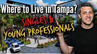 Where To Live In Tampa Florida [For SINGLES and YOUNG PROFESSIONALS]