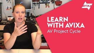 AV Project Cycle | Learn with AVIXA