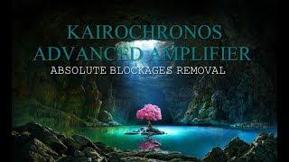 KairoChronos Advanced Amplifier+ Absolute Forced Blockages Remover