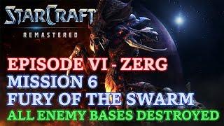 Starcraft: Remastered - Brood War - Episode VI - Zerg Mission 6: Fury of the Swarm A (All Destroyed)