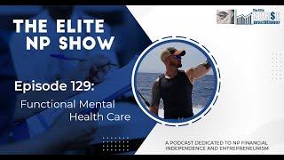 Elite NP Podcast #129: Functional Mental Health Care