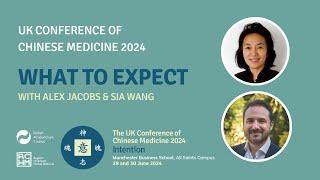 UK Conference of Chinese Medicine 2024 - What to Expect with Alex Jacobs & Sia Wang