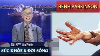 SỨC KHỎE ĐỜI SỐNG - 15/09/2024 -  BỆNH PARKINSON - BÁC SĨ VÕ VĂN PHƯỚC