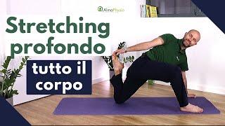 Stretching profondo (tutto il corpo!!!)