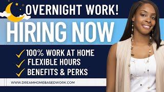 HIRING NOW! 4 FLEXIBLE REMOTE OVERNIGHT WORK FROM HOME JOBS 2022