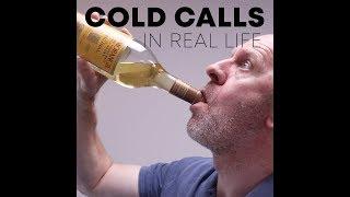 COLD CALLS... IN REAL LIFE!