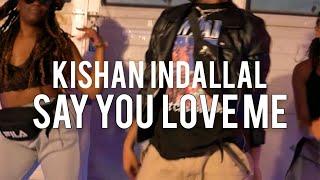 Say You Love Me - Chris Brown ft. Young Thug | Choreography by: Kishan Indallal | Dance video |