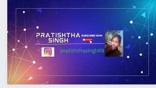 Live streaming of PRATISHTHA SINGH