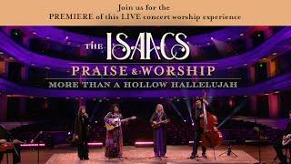 The Isaacs - Praise & Worship: More Than A Hollow Hallelujah [YouTube Premiere]