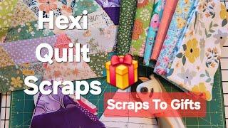 Scraps To Gifts, Sew & Sell, Hexi Quilt Scraps, #sewingwithscraps, #scrapfabric, #sewinginspiration