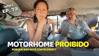 A lista de cidades proibindo motorhomes no Brasil só cresce. Por que isto está acontecendo? T2 EP 73