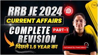 RRB JE 2024 | Last 1.5 Years Important Current Affairs Class 1 | Complete Revision by Preeti Ma'am.