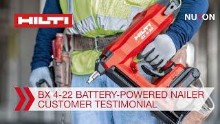 Hilti Nuron BX 4-22 Battery-Powered Nailer - Customer Testimonial