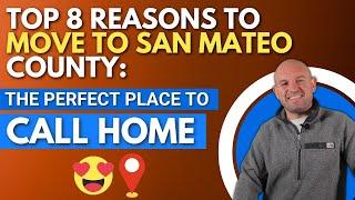 Top 8 Reasons to Move to San Mateo County: The Perfect Place to Call Home