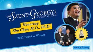 Dr. Zhu Chen Award Speech - 2012 Szent-Györgyi Prize Award Winner - NFCR