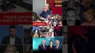 YAŞAR ÇAKMAK, TARAF TUTAN ÜNLÜLER HAKKINDA KONUŞTU!