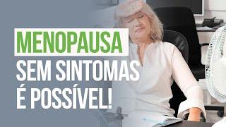 Mulher Não Deveria Sentir Sintomas na Menopausa: Médico Explica Como Evitar