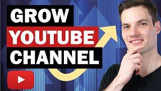  How to Grow Your YouTube Channel