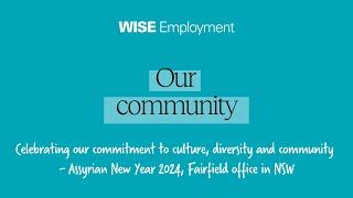 WISE Community: Assyrian New Year 2024, Fairfield office in NSW