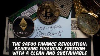 The Safuu Finance Revolution: Achieving Financial Freedom with a Clean and Sustainable Approach