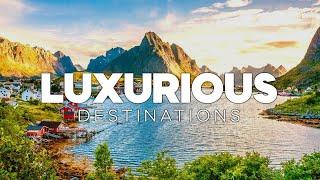 2024 Ultimate Luxury Travel Destinations - Top 10 Exquisite Places to Visit | Travel Gems