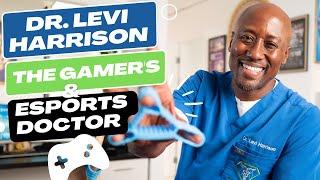 Level Up Your Game with Dr. Levi Harrison, the Renowned Gamers and Esports Doctor