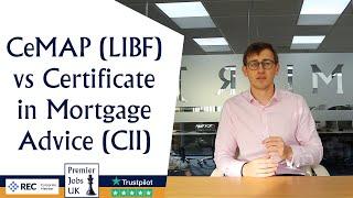 CeMAP (LIBF) vs Certificate in Mortgage Advice (CII)