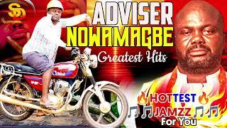 ADVISER NOWAMAGBE GREATEST HITS | BEST OF NOWAMAGBE NON-STOP BENIN MUSIC MIX