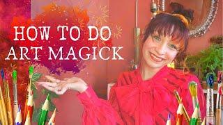 How To Do Art Magick