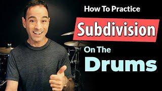 Subdivisions Part 1: How To Practice Subdivision On The Drums