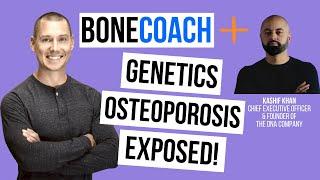 GENETICS & OSTEOPOROSIS. BONECOACH DNA EXPOSED!  w/ Kashif Khan, The DNA Company + BoneCoach™