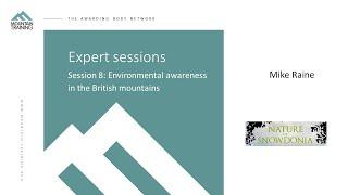 Expert session - Environmental Awareness in the British mountains - Mike Raine