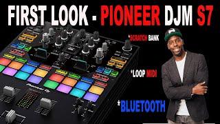 FIRST LOOK  - PioneerDJ  DJM S7 Mixer - A Worthy Upgrade to the S9