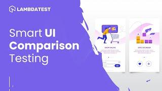 How To Perform Smart UI Comparison Testing | LambdaTest