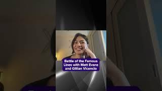 Battle Of The Famous Lines with Gillian Vicencio and Matt Evans | Shorts