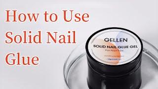 How to Use Gellen Solid Nail Glue and Nail Glue Remover——Nail Tutorial