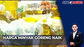 Harga Minyak Goreng Naik Jelang Nataru - Sindo Sore 05/12