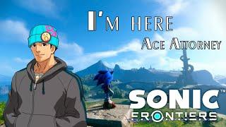 Sonic Frontiers ~ I'm Here || Ace Attorney