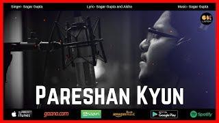 Sagar Gupta - Pareshan Kyun | Lyric Video