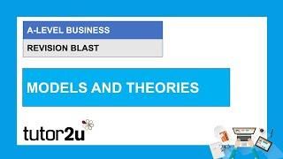 A-Level Business Revision Blast | Models and Theories | 2 Mar 2021