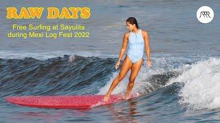 RAW DAYS | Free Surfing at Sayulita, Mexico during Mexi Log Fest 2022