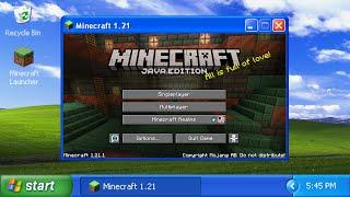 Can Windows XP Run Minecraft 1 21?