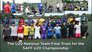 The U20 National Team Final Trials for the SAFF U20 Championship