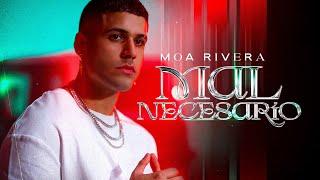 Moa Rivera - Mal Necesario (Video Oficial)