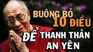 ĐỂ TÂM HỒN THANH THẢN AN YÊN, Từ Bỏ Ngay 10 điều sau đây - Thiền Đạo
