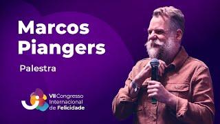 Palestra: Marcos Piangers - VII Congresso Internacional de Felicidade